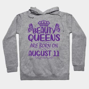 Beauty Queens Are Born On August 11 Happy Birthday To Me You Nana Mommy Aunt Sister Cousin Daughter Hoodie